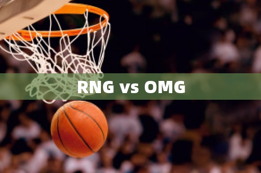 RNG vs OMG